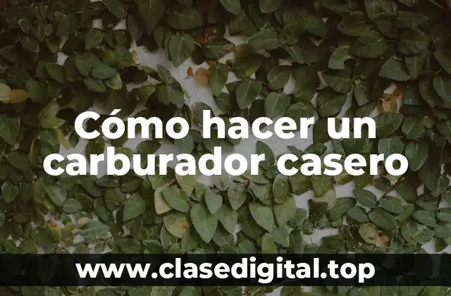 Cómo hacer un carburador casero
