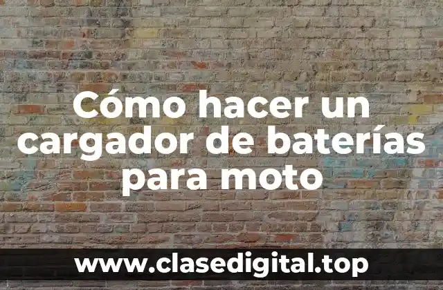 Cómo hacer un cargador de baterías para moto