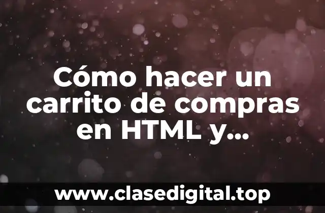 Cómo hacer un carrito de compras en HTML y JavaScript