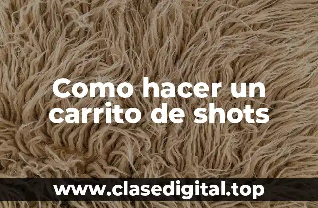 Como hacer un carrito de shots