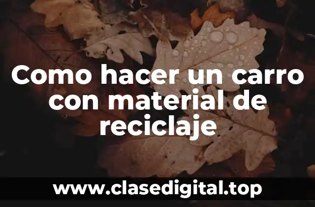 ¿Qué es un carro con material de reciclaje y para qué sirve?