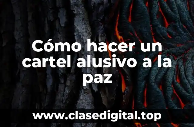 Cómo hacer un cartel alusivo a la paz