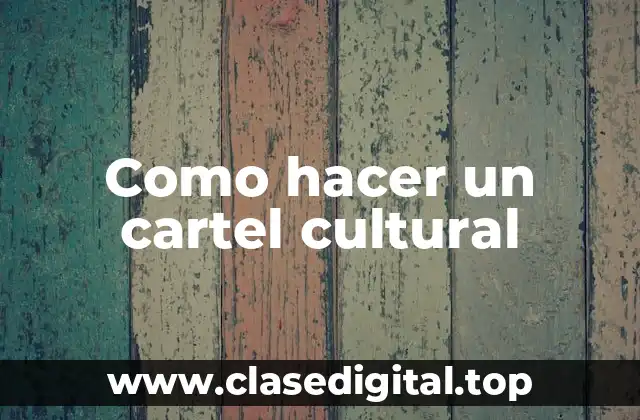 Como hacer un cartel cultural