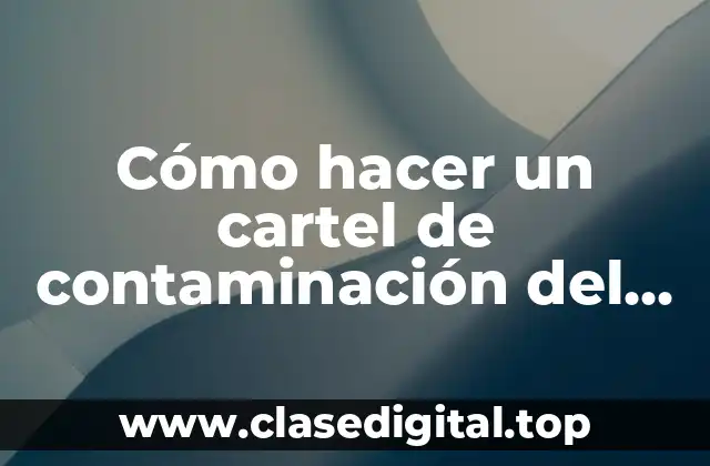 Cómo hacer un cartel de contaminación del agua