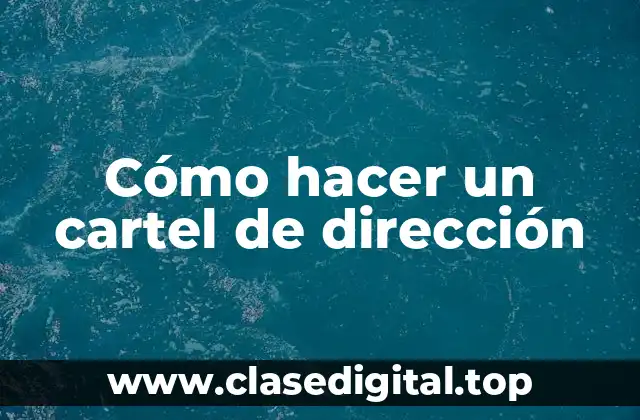 Cómo hacer un cartel de dirección
