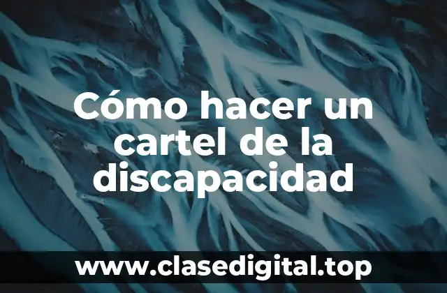 Cómo hacer un cartel de la discapacidad