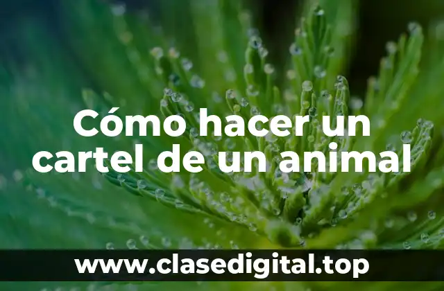Cómo hacer un cartel de un animal