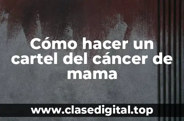 Cómo hacer un cartel del cáncer de mama