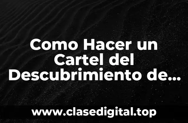 Como Hacer un Cartel del Descubrimiento de América