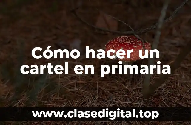 Cómo hacer un cartel en primaria