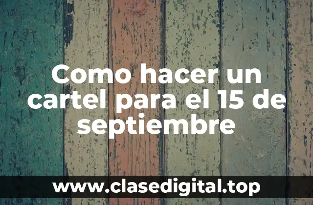 Como hacer un cartel para el 15 de septiembre