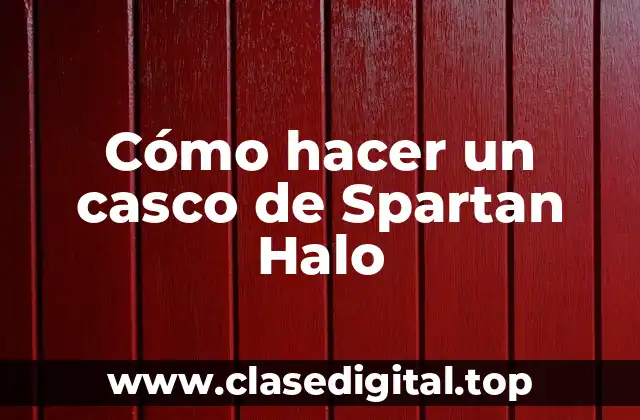 Cómo hacer un casco de Spartan Halo