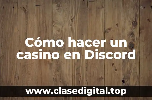 ¿Qué es un casino en Discord y cómo funciona?