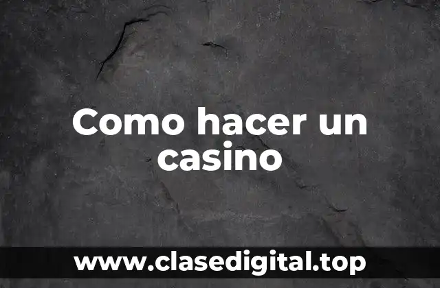 Como hacer un casino
