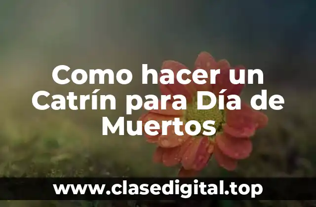 Como hacer un Catrín para Día de Muertos