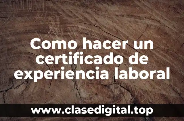 Como hacer un certificado de experiencia laboral