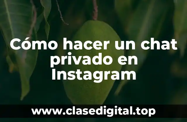 Cómo hacer un chat privado en Instagram