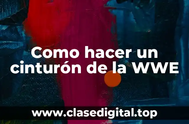¿Qué es un cinturón de la WWE y para qué sirve?