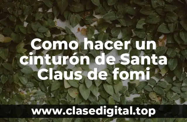 Como hacer un cinturón de Santa Claus de fomi
