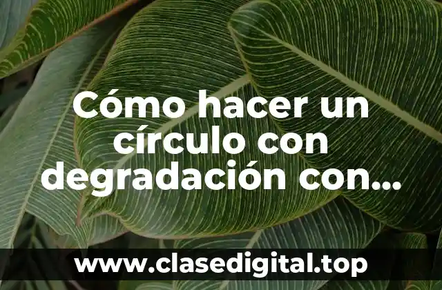 Cómo hacer un círculo con degradación con lápiz y difuminó