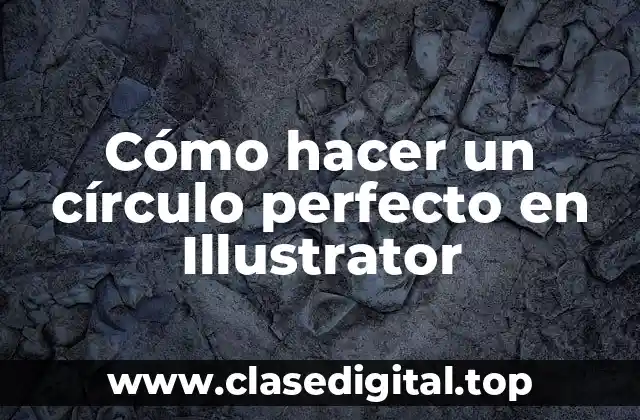 Cómo hacer un círculo perfecto en Illustrator
