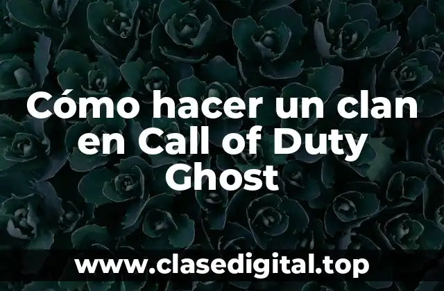 Cómo hacer un clan en Call of Duty Ghost
