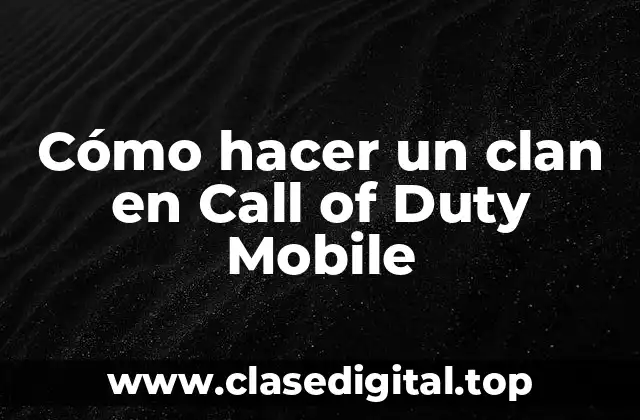 Cómo hacer un clan en Call of Duty Mobile