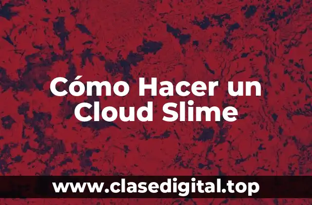 Cómo Hacer un Cloud Slime