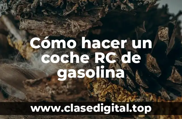 Cómo hacer un coche RC de gasolina