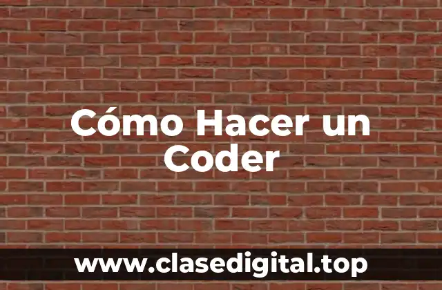Cómo Hacer un Coder