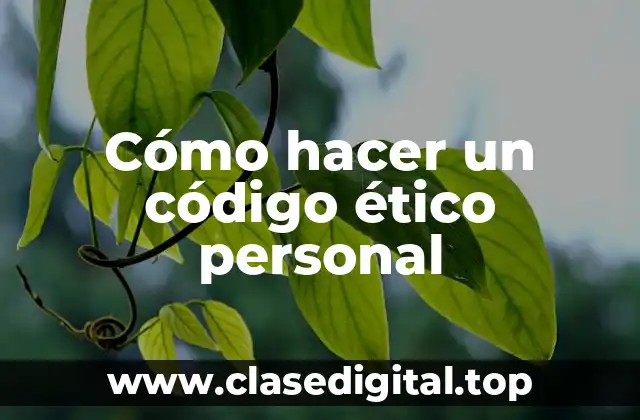 Cómo hacer un código ético personal