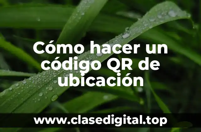 Cómo hacer un código QR de ubicación