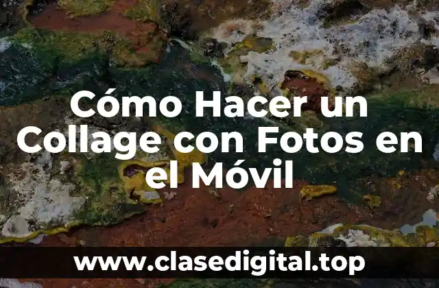 Cómo Hacer un Collage con Fotos en el Móvil