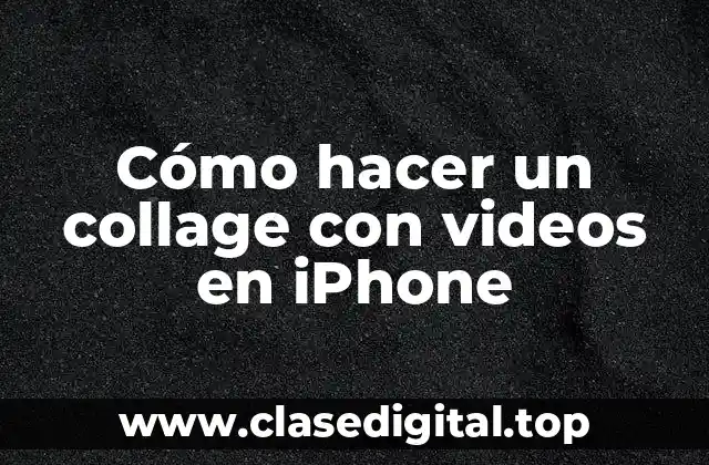 Cómo hacer un collage con videos en iPhone