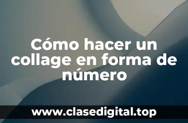Cómo hacer un collage en forma de número