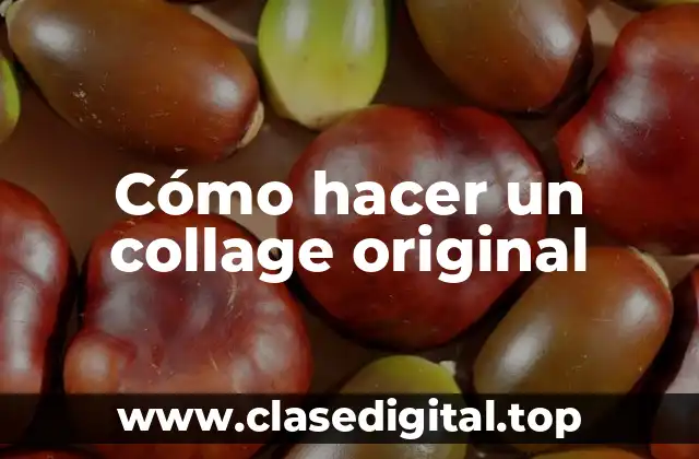 Cómo hacer un collage original