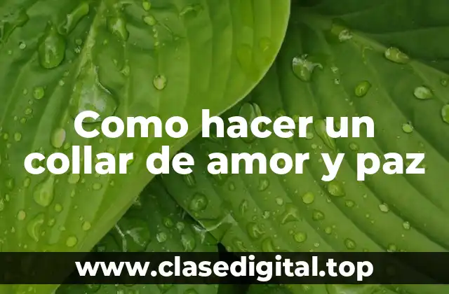 Como hacer un collar de amor y paz