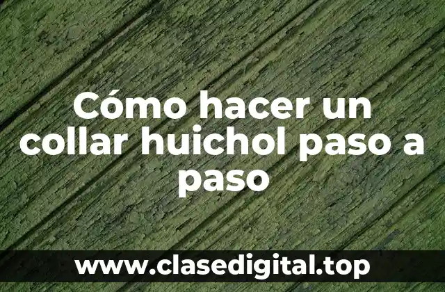 Cómo hacer un collar huichol paso a paso