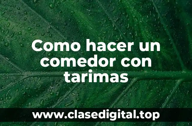 Las tarimas para comedor, una opción moderna y elegante