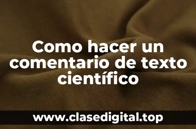 Como hacer un comentario de texto científico