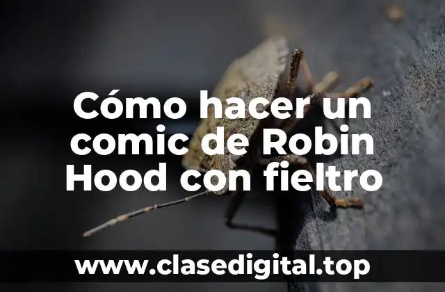 Cómo hacer un comic de Robin Hood con fieltro