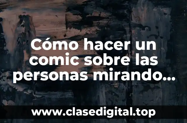 Cómo hacer un comic sobre las personas mirando televisión