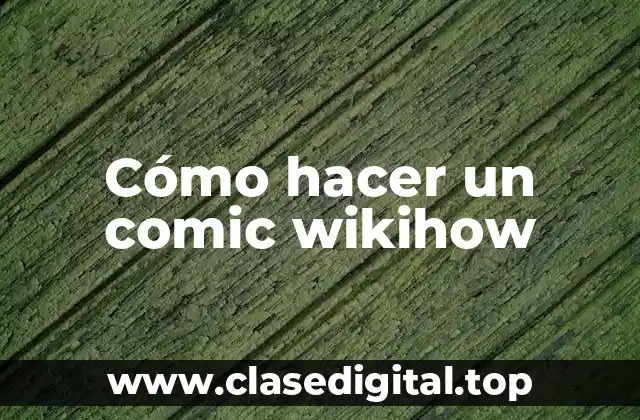 Cómo hacer un comic wikihow