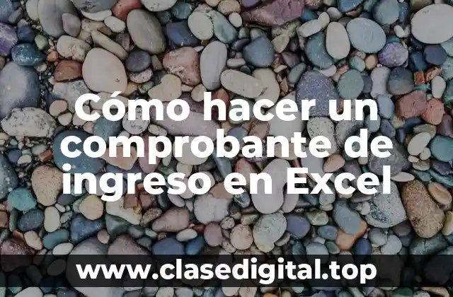 Cómo hacer un comprobante de ingreso en Excel