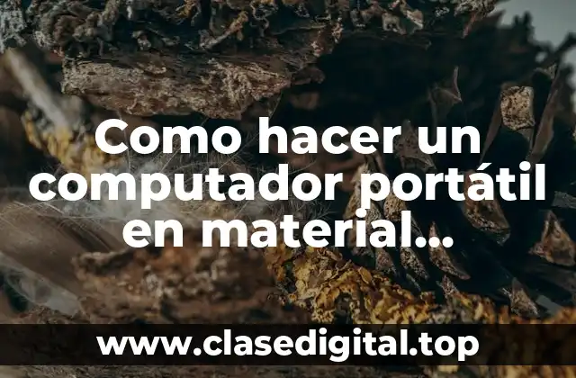 Como hacer un computador portátil en material reciclable