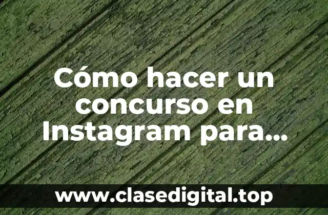 Cómo hacer un concurso en Instagram para ganar seguidores