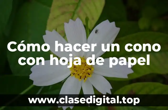Cómo hacer un cono con hoja de papel