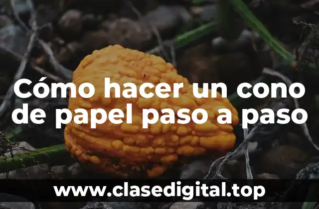 Cómo hacer un cono de papel paso a paso