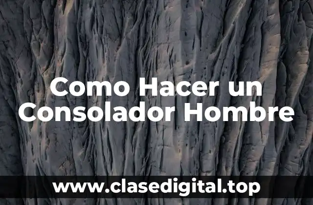 ¿Qué es un Consolador Hombre?