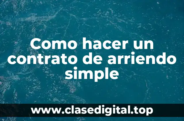 Como hacer un contrato de arriendo simple